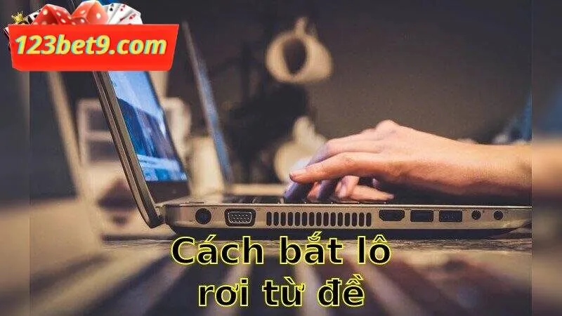  bắt lô rơi từ đề hiệu quả
